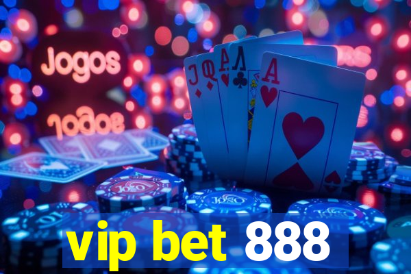 vip bet 888